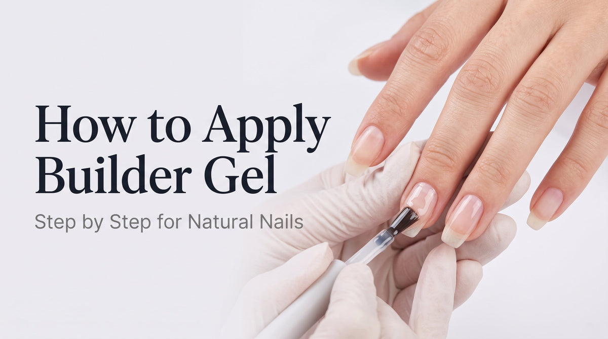 How to Apply Builder Gel Step by Step (Natural Nails)