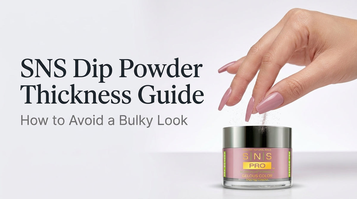 SNS dip powder thickness guide — how to avoid a bulky look with proper application technique