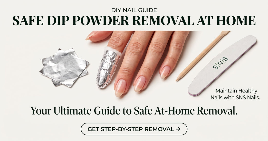 Safe, easy at-home dip powder removal guide using SNS Nails healthy products with natural results after cotton and foil wrap.